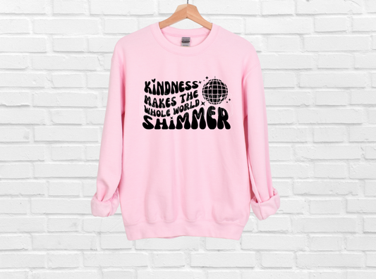 Kindness Makes The Whole World Shimmer Crewneck