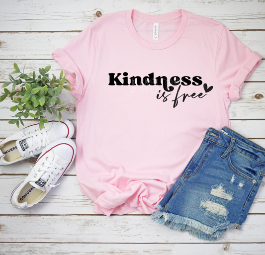 Kindness Is Free T-Shirt