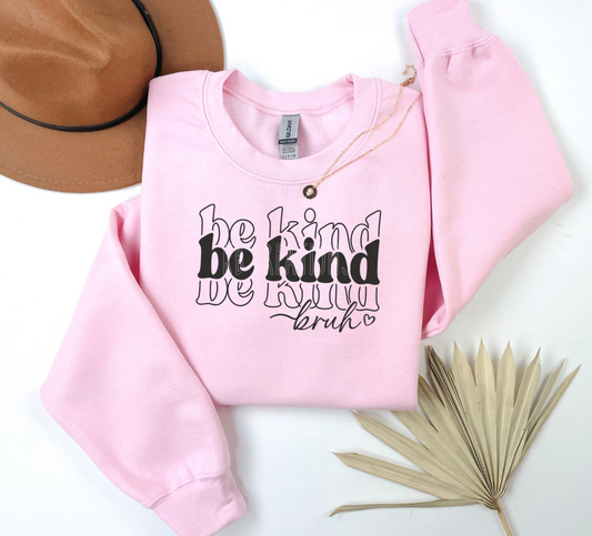 Be Kind Bruh Crewneck